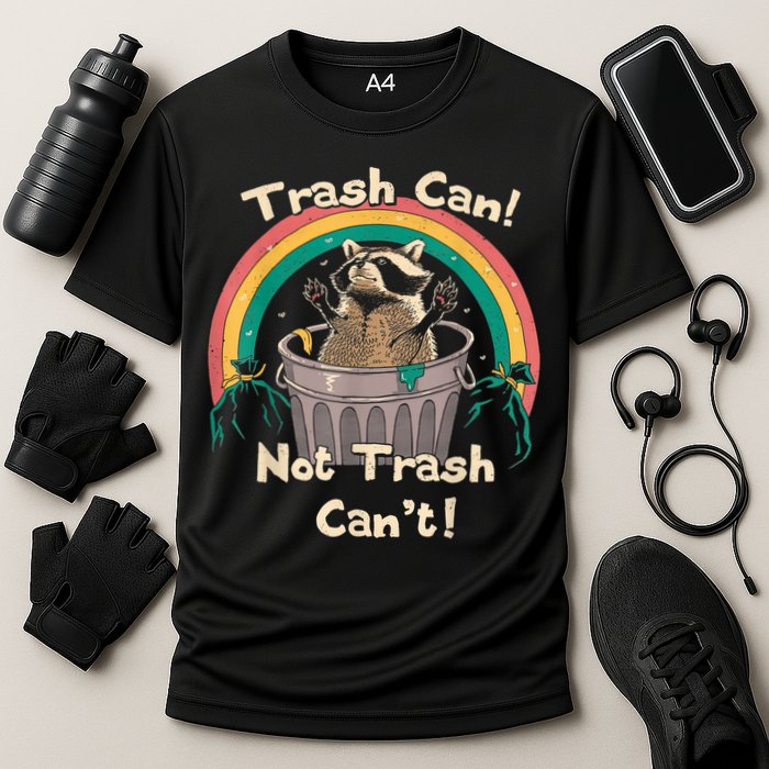 Trash Talker Trash Can Not Trash Can Performance Shirt