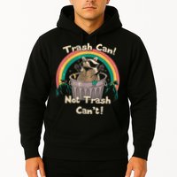 Trash Talker Trash Can Not Trash Can Hoodie