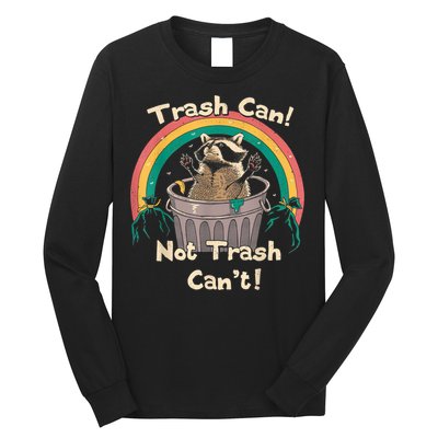 Trash Talker Trash Can Not Trash Can Long Sleeve Shirt