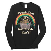 Trash Talker Trash Can Not Trash Can Long Sleeve Shirt