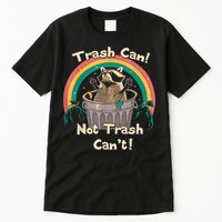 Trash Talker Trash Can Not Trash Can Tall T-Shirt