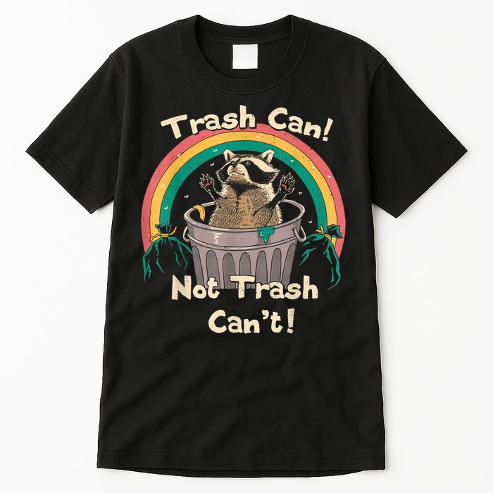 Trash Talker Trash Can Not Trash Can Tall T-Shirt