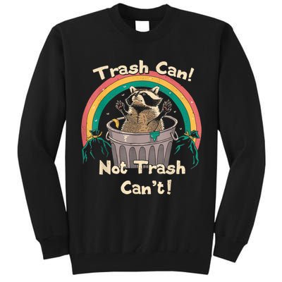 Trash Talker Trash Can Not Trash Can Tall Sweatshirt