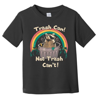 Trash Talker Trash Can Not Trash Can Toddler T-Shirt