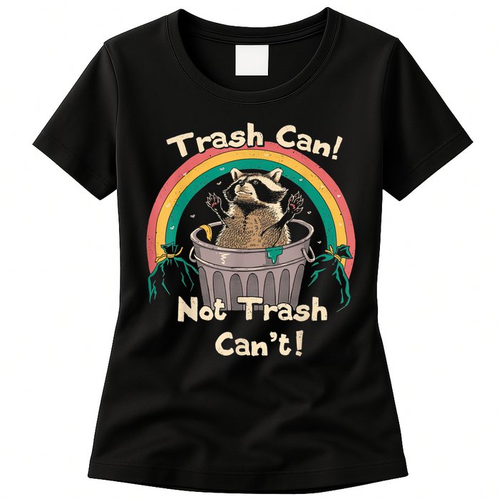 Trash Talker Trash Can Not Trash Can Womens T-Shirt