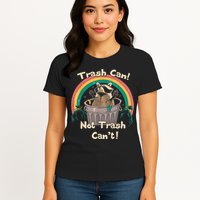 Trash Talker Trash Can Not Trash Can Womens T-Shirt