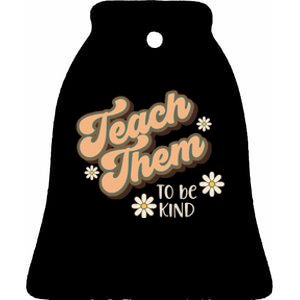 Teach Them To Be Kind, Teacher, Home School Mom Ceramic Bell Ornament