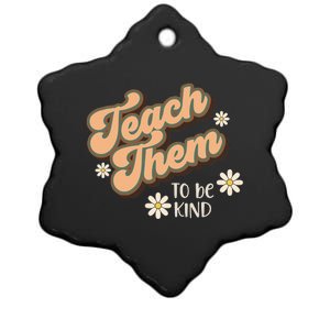 Teach Them To Be Kind, Teacher, Home School Mom Ceramic Star Ornament