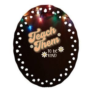 Teach Them To Be Kind, Teacher, Home School Mom Ceramic Oval Ornament