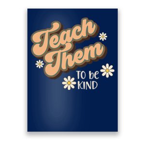 Teach Them To Be Kind, Teacher, Home School Mom Poster