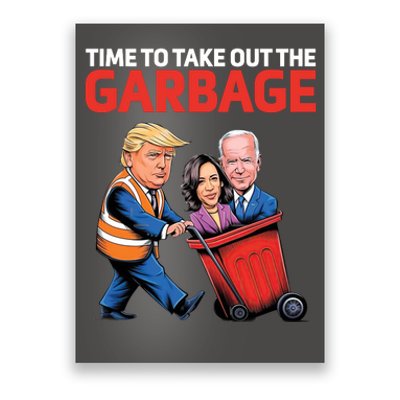 Time To Take Out The Garbage Funny Trump Anti Harris Biden Poster