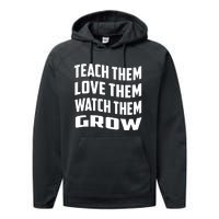 Teacher Teach Them Love Them Watch Them Grow Cute Gift Performance Fleece Hoodie