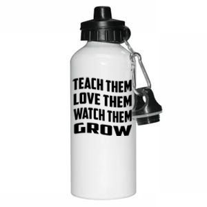 Teacher Teach Them Love Them Watch Them Grow Cute Gift Aluminum Water Bottle