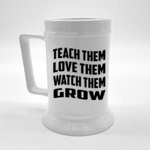 Teacher Teach Them Love Them Watch Them Grow Cute Gift Beer Stein