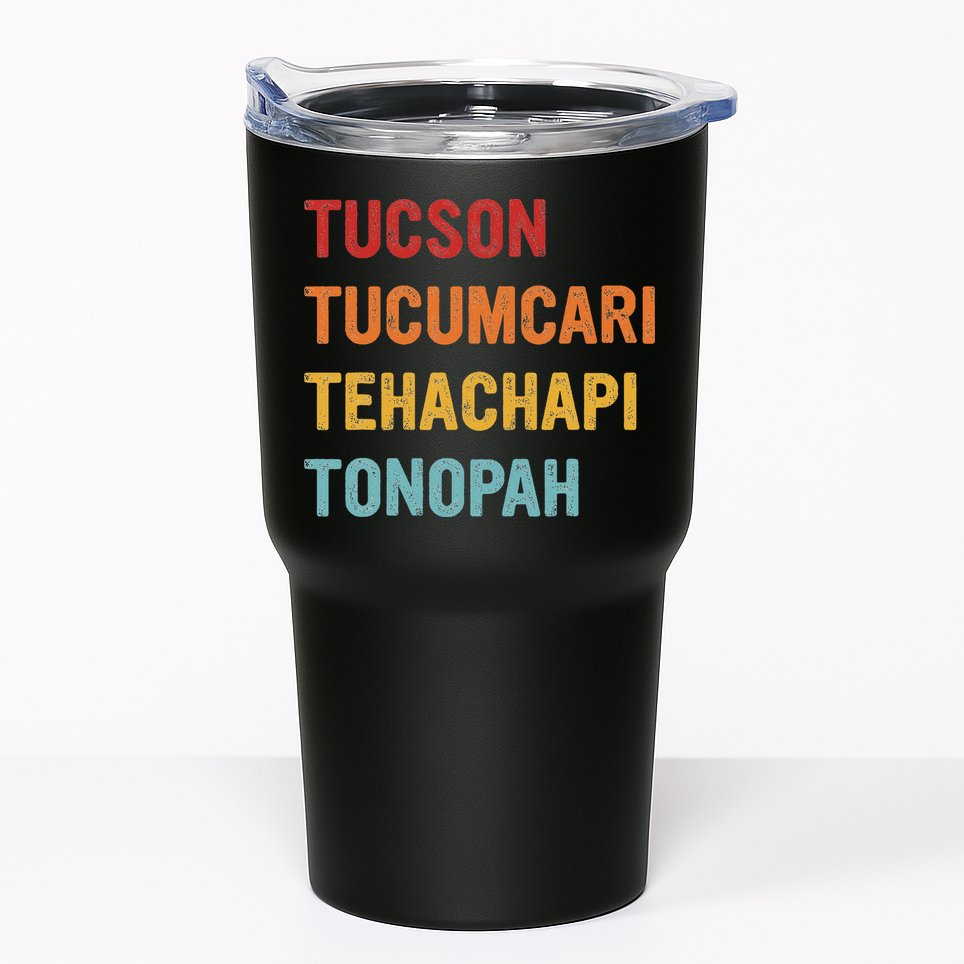 Tucson Tucumcari Tehachapi Tonopah Retro Americana Travel Tumbler