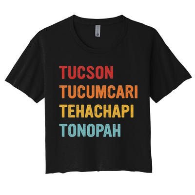 Tucson Tucumcari Tehachapi Tonopah Retro Americana Travel Women's Crop Top Tee