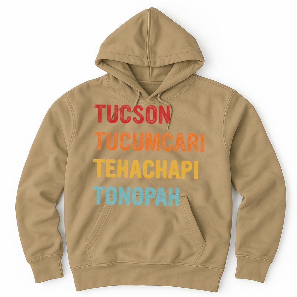 Tucson Tucumcari Tehachapi Tonopah Retro Americana Travel Hoodie