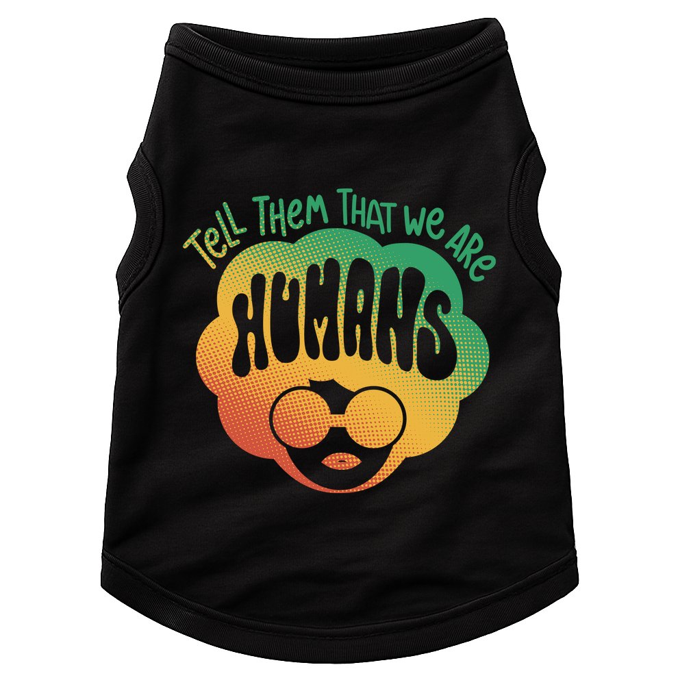 Tell Them That We Are Humans Juneteenth Doggie Tank