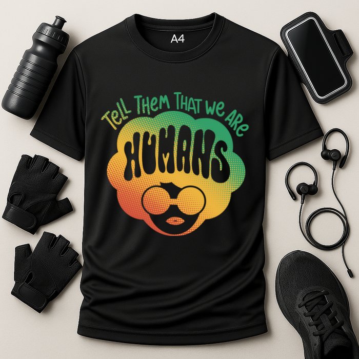 Tell Them That We Are Humans Juneteenth Cooling Performance Crew T-Shirt
