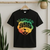Tell Them That We Are Humans Juneteenth T-Shirt