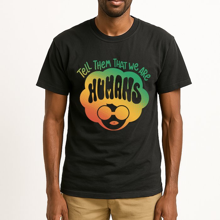 Tell Them That We Are Humans Juneteenth Tall T-Shirt