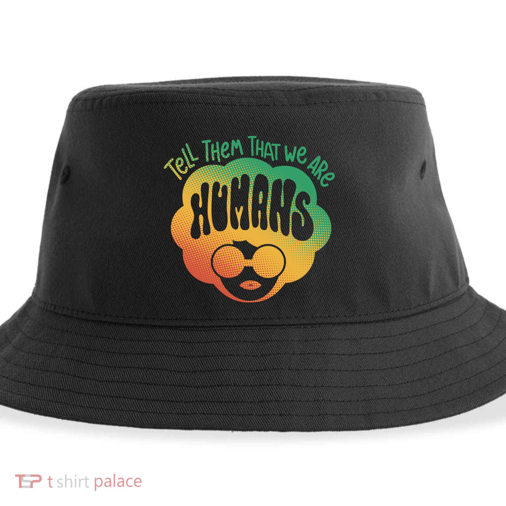 Tell Them That We Are Humans Juneteenth Sustainable Bucket Hat