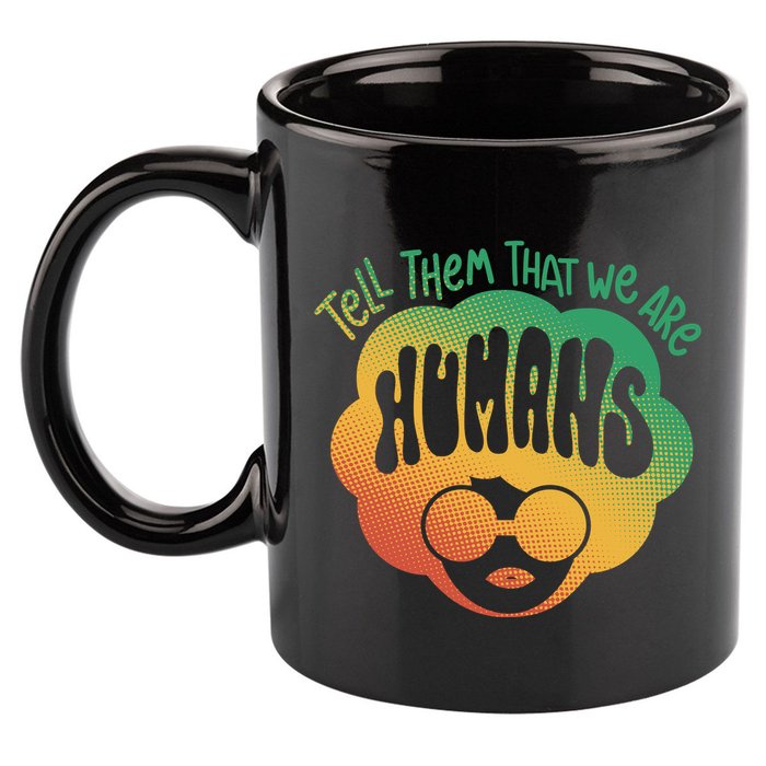 Tell Them That We Are Humans Juneteenth 11oz C Handle Ceramic Mug