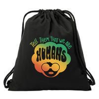 Tell Them That We Are Humans Juneteenth Drawstring Bag