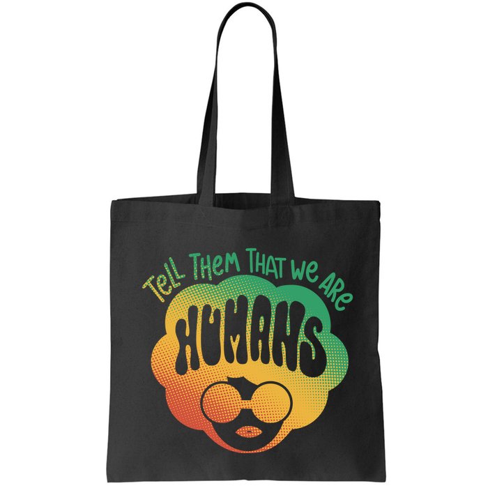 Tell Them That We Are Humans Juneteenth Bag
