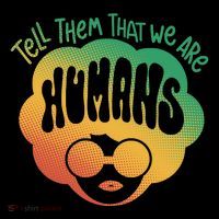 Tell Them That We Are Humans Juneteenth Magnet