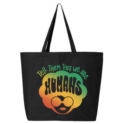 Tell Them That We Are Humans Juneteenth 25L Jumbo Tote