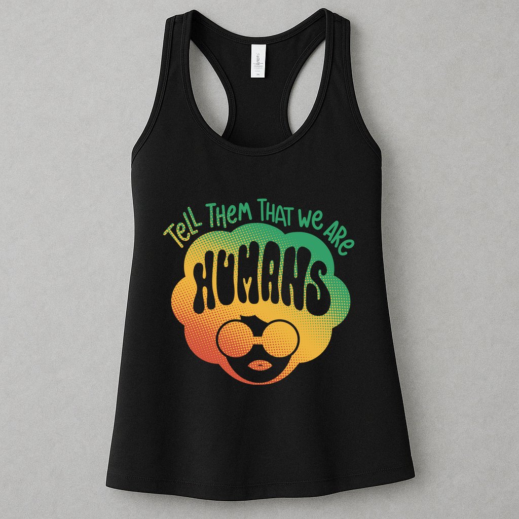 Tell Them That We Are Humans Juneteenth Womens Tank Top