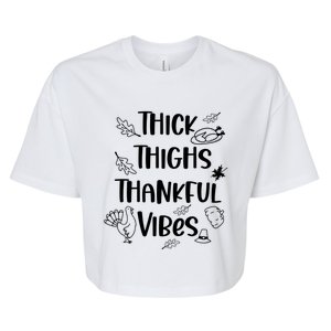 Thick Thighs Thankful Vibes Funny Thanksgiving Cute Turkey Cute Gift Bella+Canvas Jersey Crop Tee