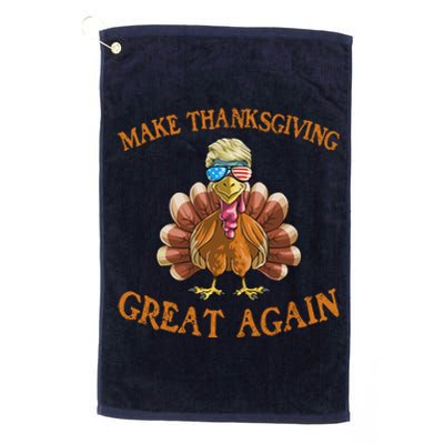 Thanksgiving Turkey Trump Make Thanksgiving Great Again Platinum Collection Golf Towel