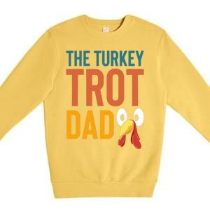 The Turkey Trot Dad Fathers Day Running Thanksgiving Premium Crewneck Sweatshirt