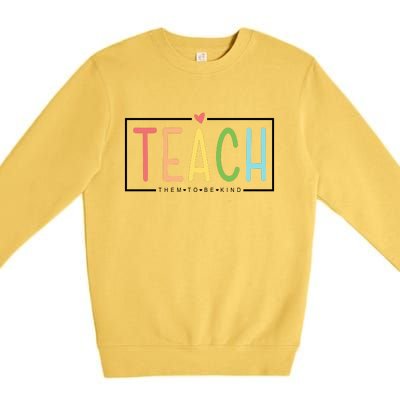 Teach Them To Be Kind Premium Crewneck Sweatshirt