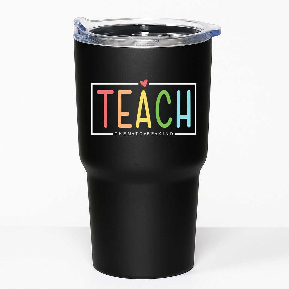 Teach Them To Be Kind Tumbler