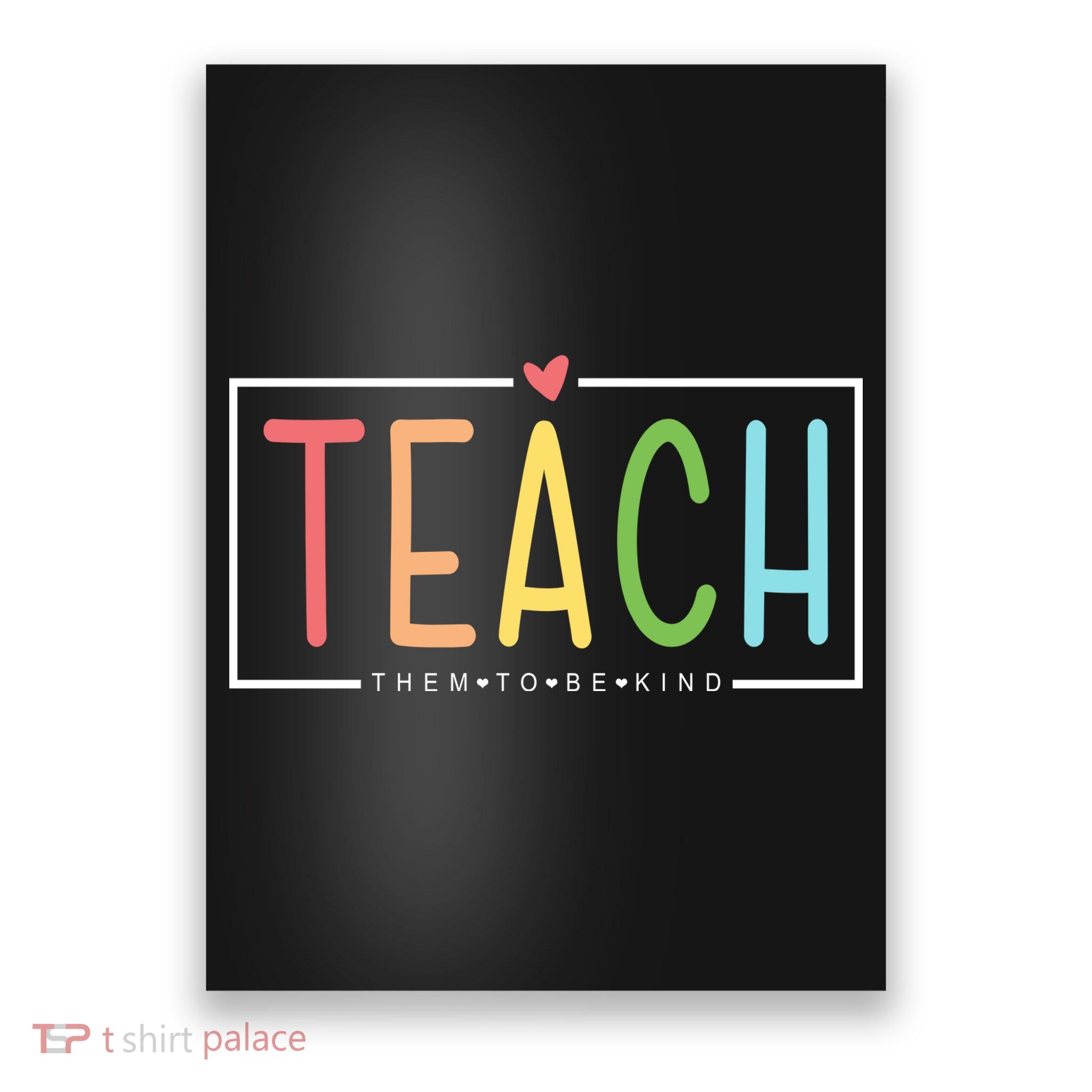 Teach Them To Be Kind Poster