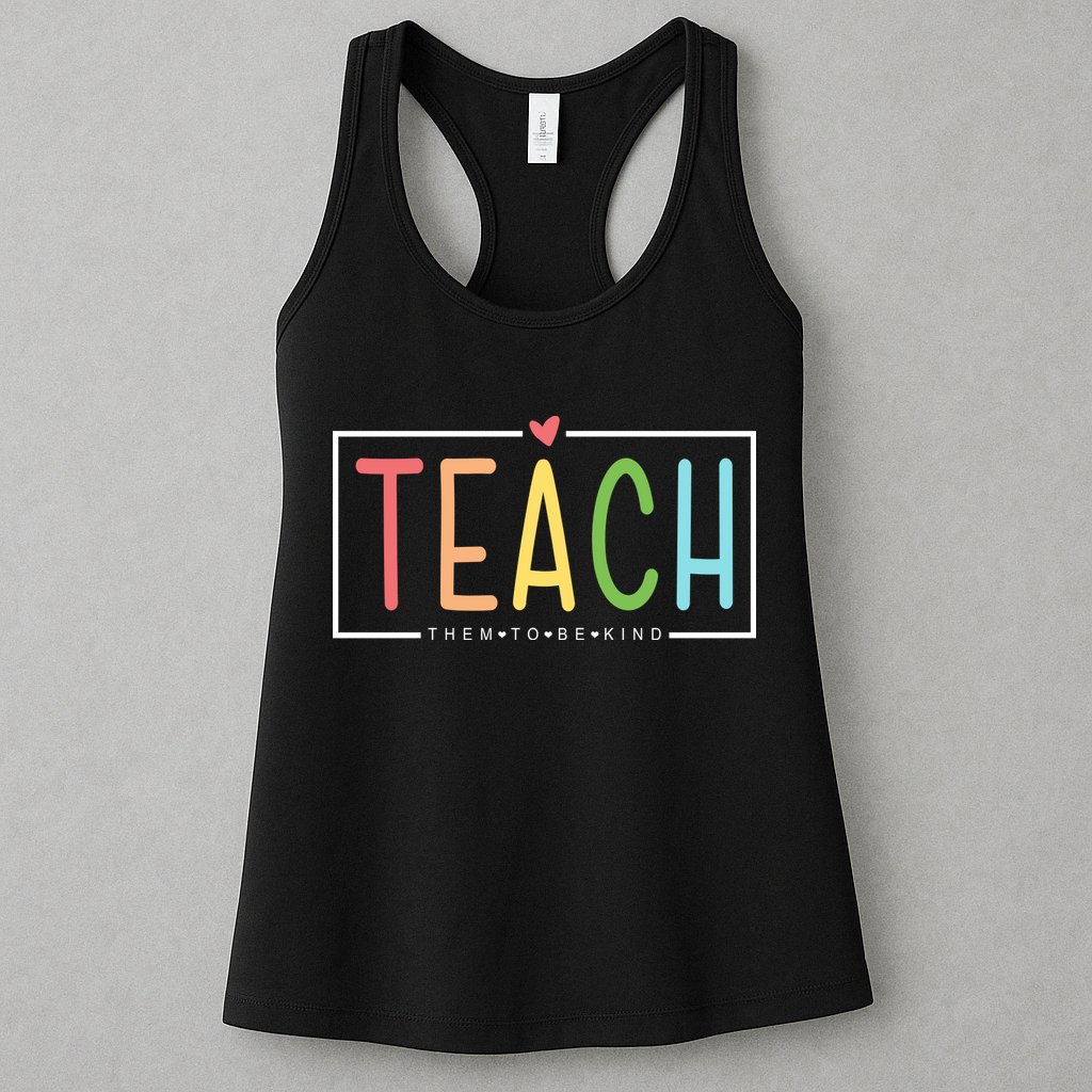 Teach Them To Be Kind Womens Tank Top