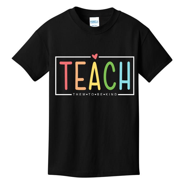 Teach Them To Be Kind Kids T-Shirt