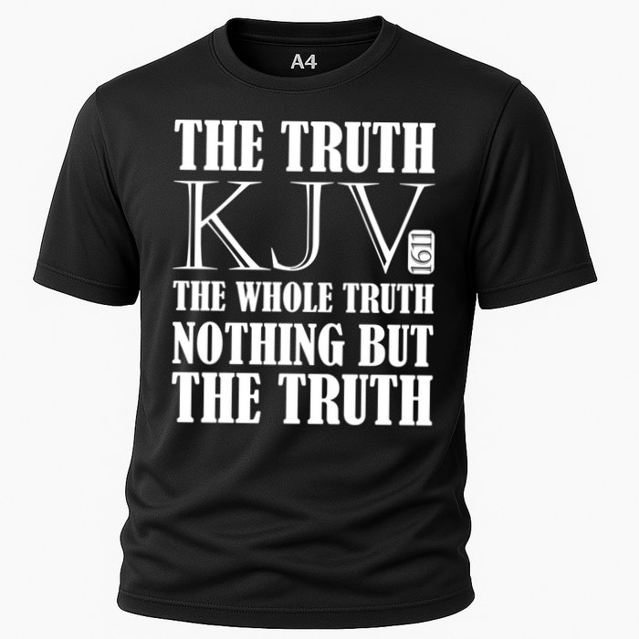 The Truth The Whole Truth Nothing But The Truth Kjv 1611 Gift Cooling Performance Crew T-Shirt