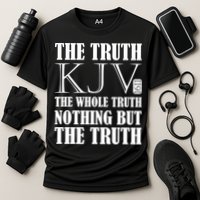 The Truth The Whole Truth Nothing But The Truth Kjv 1611 Gift Cooling Performance Crew T-Shirt