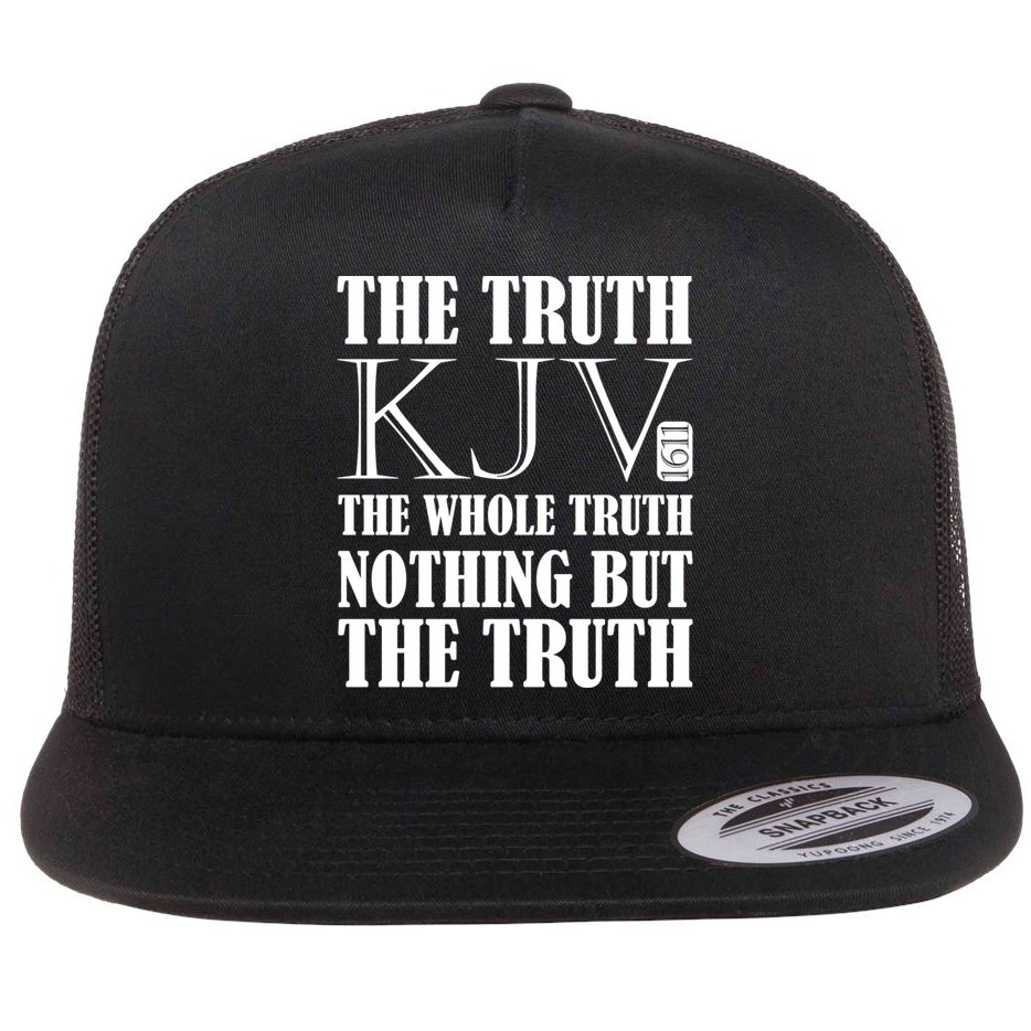 The Truth The Whole Truth Nothing But The Truth Kjv 1611 Gift Flat Bill Trucker Hat
