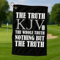 The Truth The Whole Truth Nothing But The Truth Kjv 1611 Gift Golf Towel