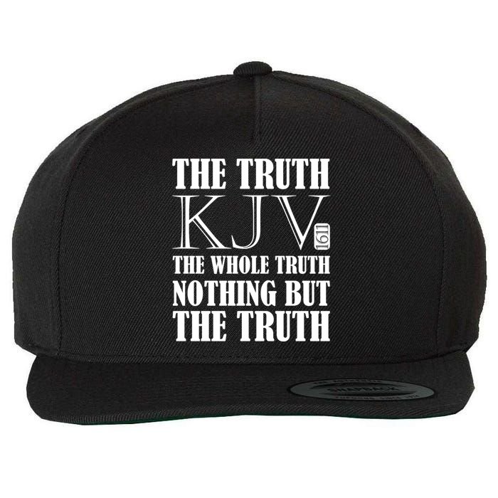 The Truth The Whole Truth Nothing But The Truth Kjv 1611 Gift Wool Snapback Cap