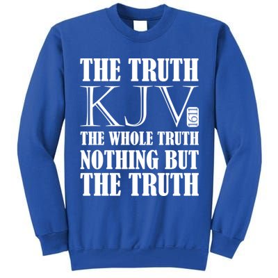 The Truth The Whole Truth Nothing But The Truth Kjv 1611 Gift Tall Sweatshirt