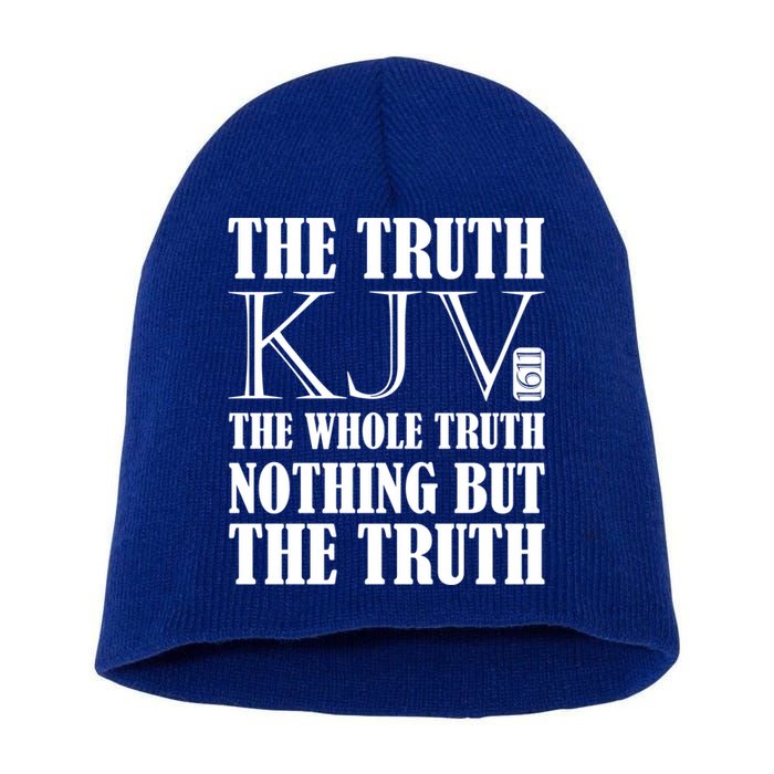 The Truth The Whole Truth Nothing But The Truth Kjv 1611 Gift Short Acrylic Beanie