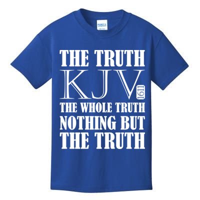 The Truth The Whole Truth Nothing But The Truth Kjv 1611 Gift Kids T-Shirt