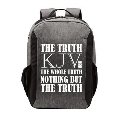 The Truth The Whole Truth Nothing But The Truth Kjv 1611 Gift Vector Backpack