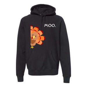 Thanksgiving Time Turkey Moo Funny Thanksgiving Premium Hoodie